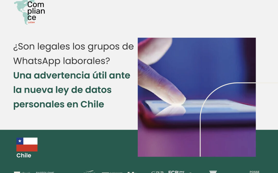 Chile | ¿Son legales los grupos de WhatsApp laborales? Una advertencia útil ante la nueva ley de datos personales en Chile