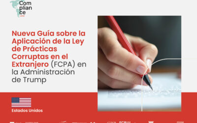 Estados Unidos | Nueva Guía sobre la Aplicación de la Ley de Prácticas Corruptas en el Extranjero (FCPA) en la Administración de Trump