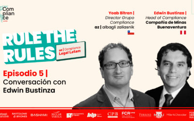 Podcast “Rule the Rules” – Temporada 2 Episodio 5: Edwin Bustinza, Director de Cumplimiento, Compañia de Minas Buenaventura