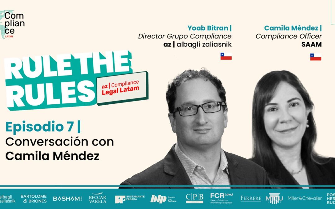 Podcast “Rule the Rules” – Temporada 2 Episodio: Camila Méndez, Compliance Officer en SAAM
