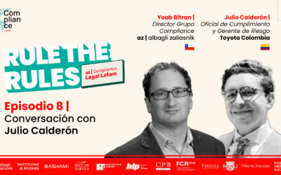 Podcast “Rule the Rules” – Temporada 2 Episodio: Julio Calderón , Compliance Officer en Toyota Colombia