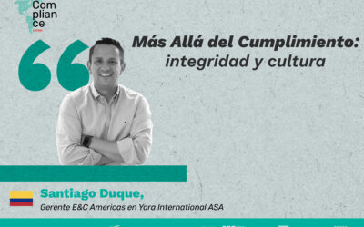 Más Allá del Cumplimiento: integridad y cultura por Santiago Duque, Gerente E&C Americas en Yara International ASA