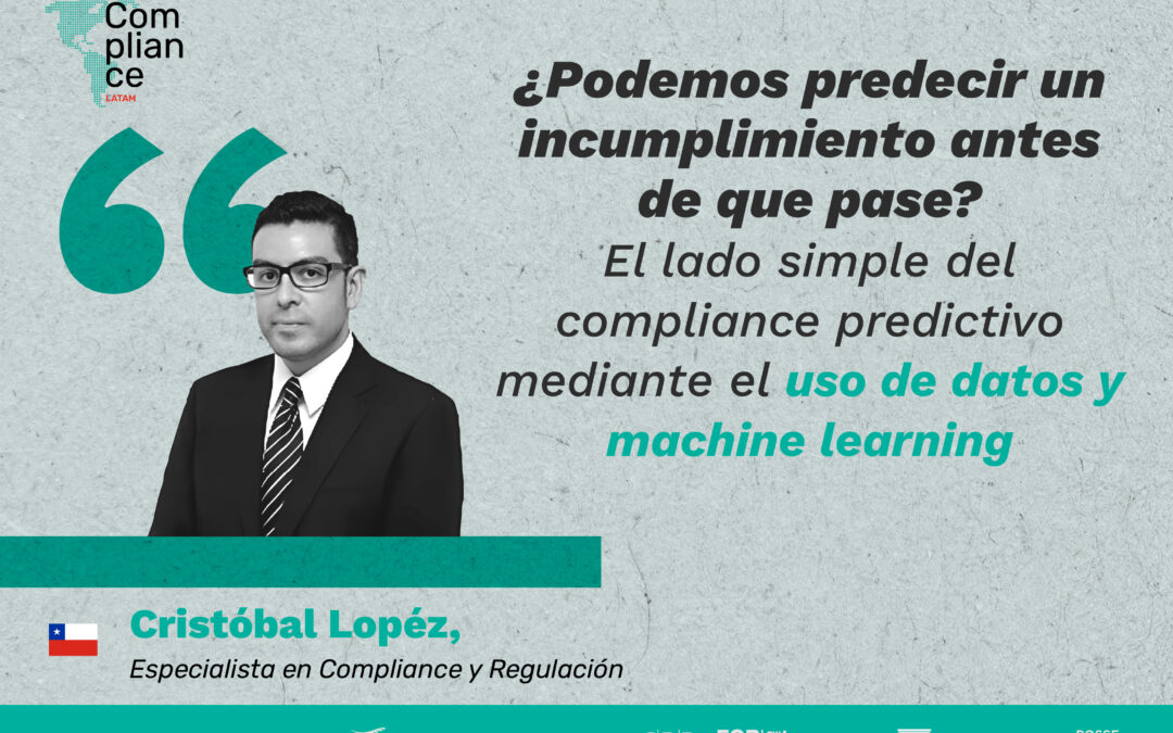Opinión | ¿Podemos predecir un incumplimiento antes de que pase? El lado simple del compliance predictivo mediante el uso de datos y machine learning, Cristóbal López