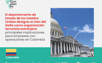 Colombia | El departamento de Estado de los Estados Unidos designa al clan del Golfo como organización terrorista extranjera: principales implicaciones para empresas con operaciones en Colombia