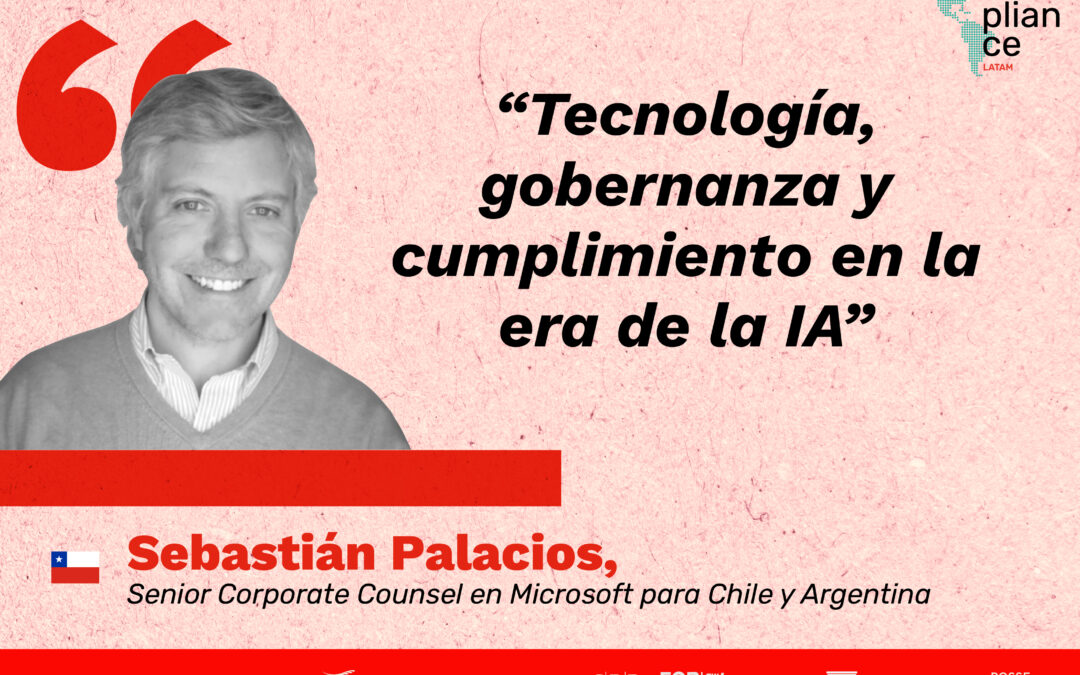 “Tecnología, gobernanza y cumplimiento en la era de la IA” por Sebastián Palacios