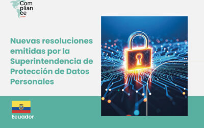 Ecuador | Nuevas resoluciones emitidas por la Superintendencia de Protección de Datos Personales: Norma General sobre el Tratamiento de Datos Personales a Gran Escala; y, Norma General para el Tratamiento de Datos Personales en Actividades Familiares o Domésticas