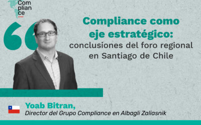 Chile | Compliance como eje estratégico: conclusiones del foro regional en Santiago por Yoab Bitran