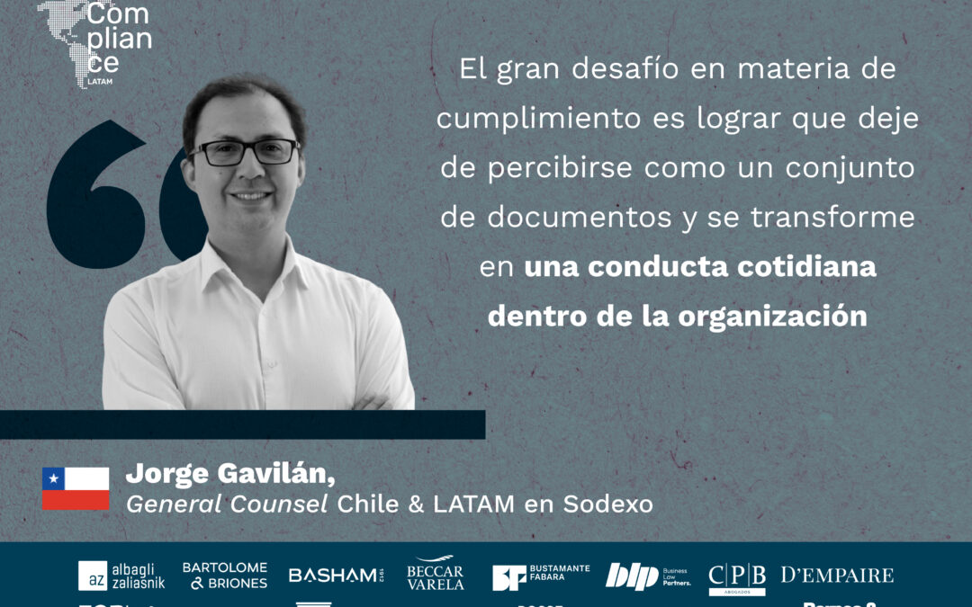Gestión Legal y de Compliance en Latinoamérica: cómo aportar valor en una operación compleja y multinacional, una conversación con Jorge Gavilán de Sodexo