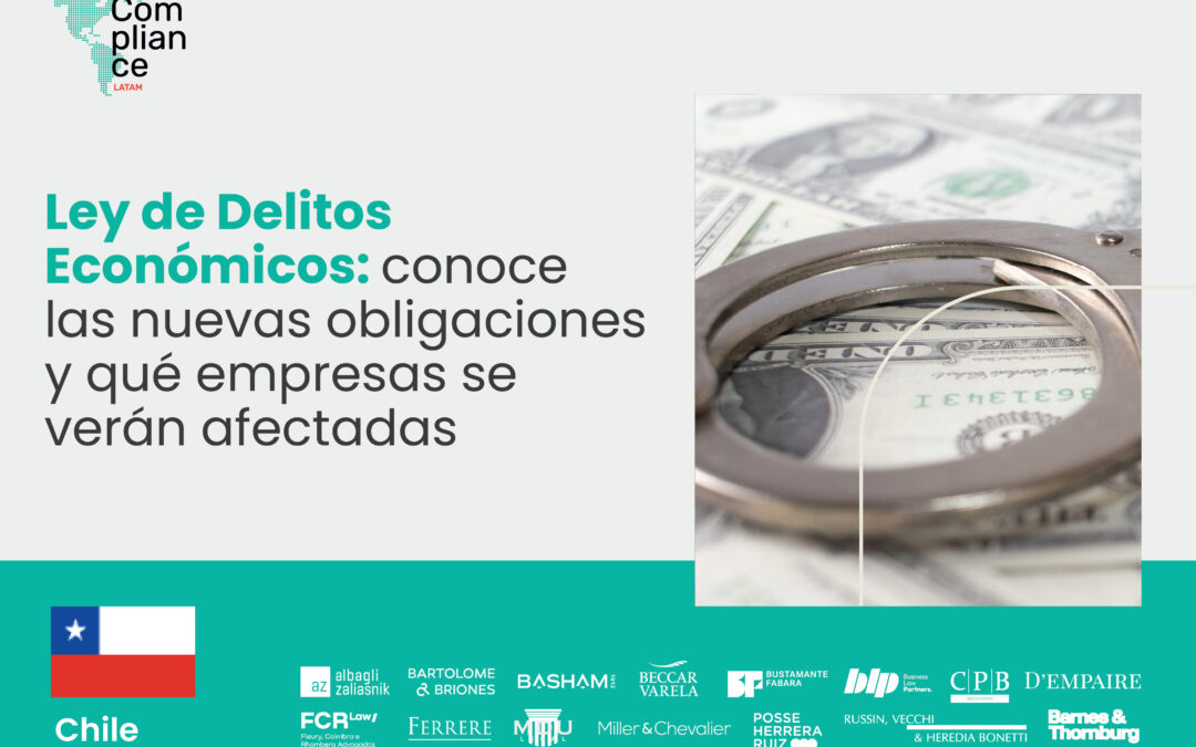 Chile | Ley de Delitos Económicos: conoce las nuevas obligaciones y qué empresas se verán afectadas