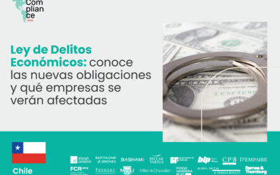 Chile | Ley de Delitos Económicos: conoce las nuevas obligaciones y qué empresas se verán afectadas