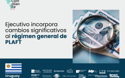 Uruguay | Ejecutivo incorpora cambios significativos al régimen general de prevención de lavado de activos y financiamiento del terrorismo