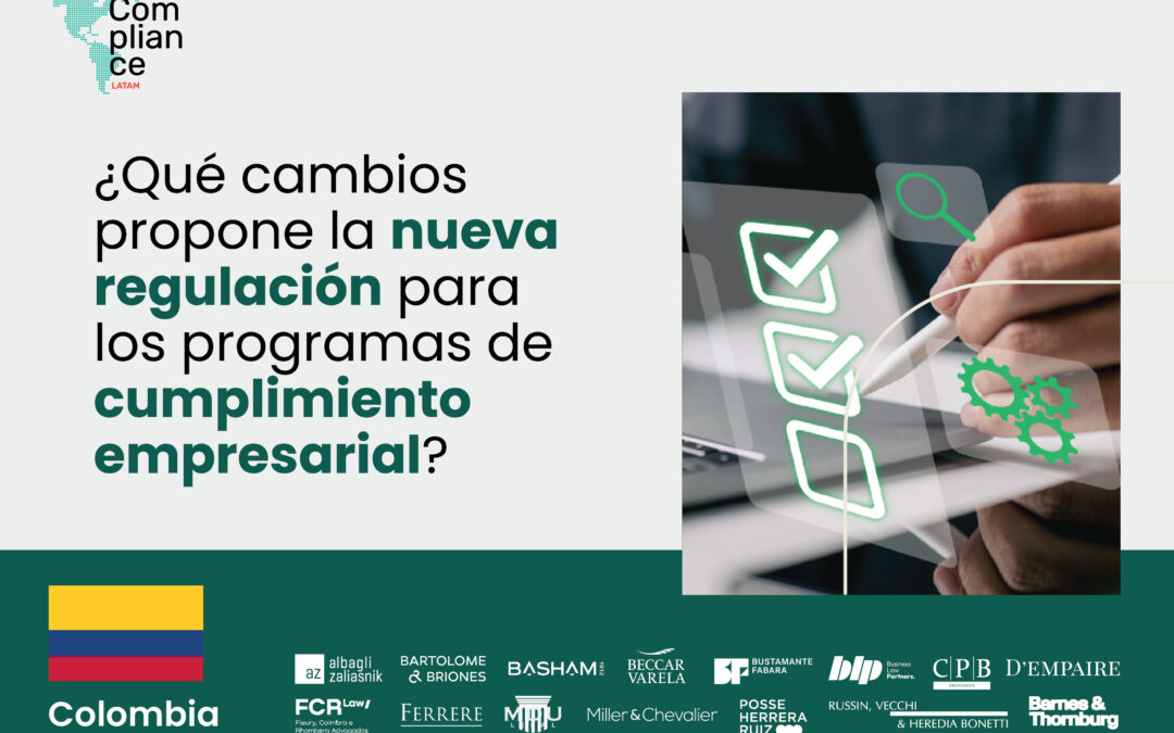 Colombia | ¿Qué cambios propone la nueva regulación para los programas de cumplimiento empresarial?