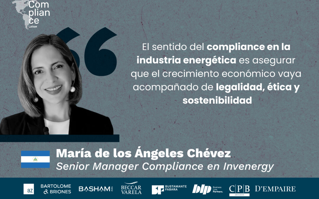 Compliance en energía: cuando el cumplimiento se vuelve estratégico, una conversación con María de los Ángeles Chévez de Invenergy