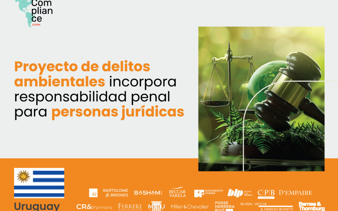 Uruguay | Proyecto de delitos ambientales incorpora responsabilidad penal para personas jurídicas