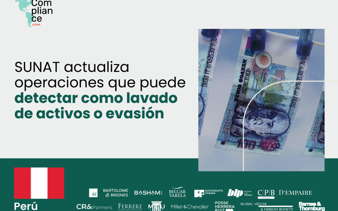 Perú | SUNAT actualiza operaciones que puede detectar como lavado de activos o evasión