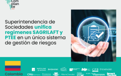 Colombia | Superintendencia de Sociedades unifica regímenes SAGRILAFT y PTEE en un único sistema de gestión de riesgos