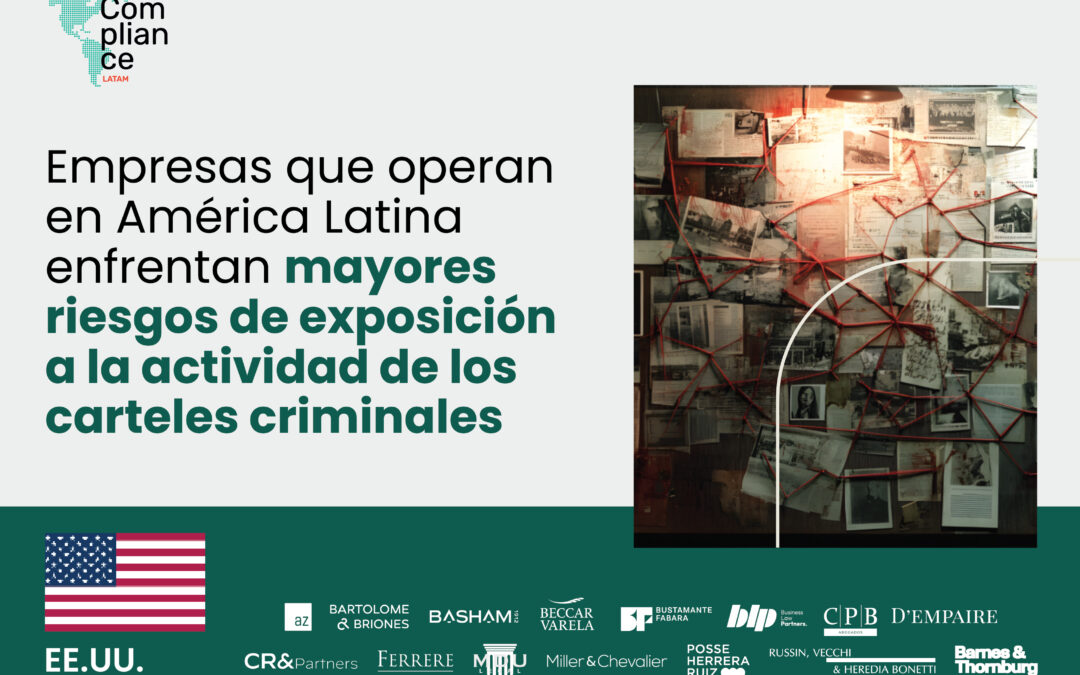 EE.UU. | Nuevo marco de cumplimiento para empresas que operan en América Latina: mayores riesgos de exposición a la actividad de carteles