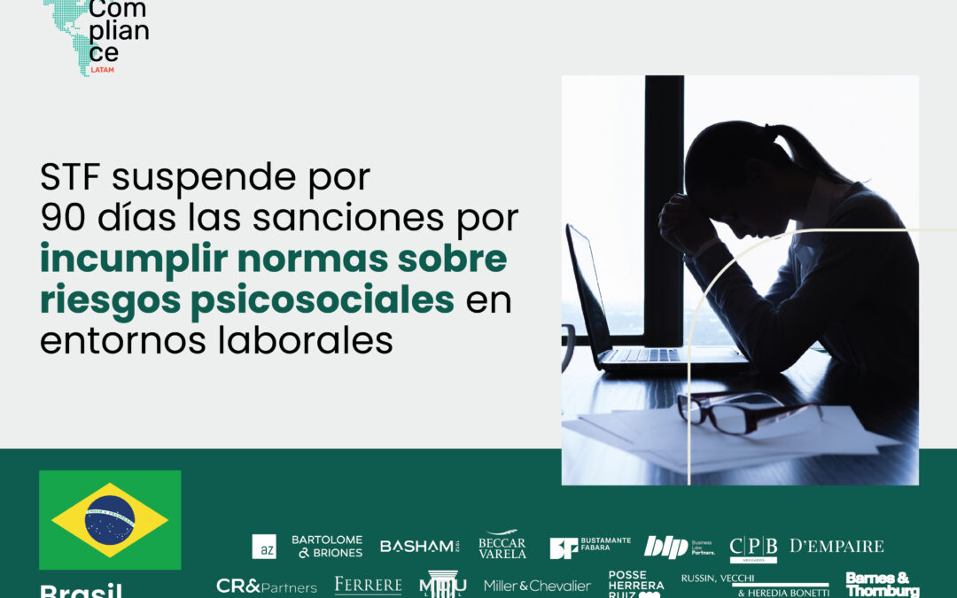Brasil | STF suspende por 90 días las sanciones por incumplir normas sobre riesgos psicosociales en entornos laborales