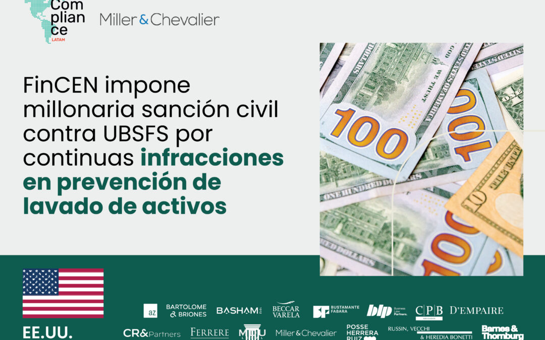 EE.UU. | FinCEN impone US$125 millones en sanciones civiles contra UBSFS por continuos incumplimientos en medidas para la prevención de lavado de activos