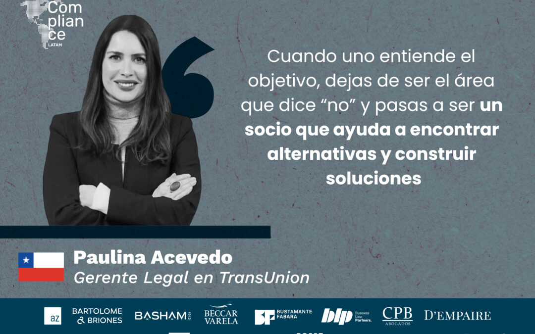 El nuevo rol legal: datos, tecnología y confianza en un entorno regulatorio dinámico, una conversación con Paulina Acevedo de TransUnion