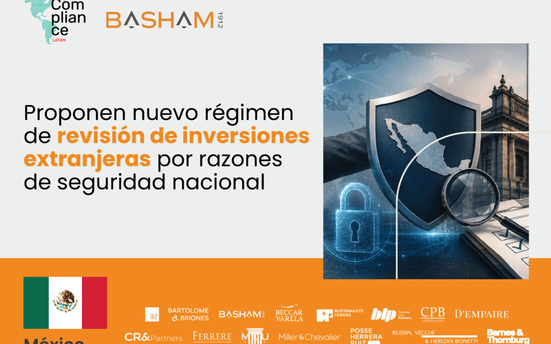 México | Proponen nuevo régimen de revisión de inversiones extranjeras por razones de seguridad nacional