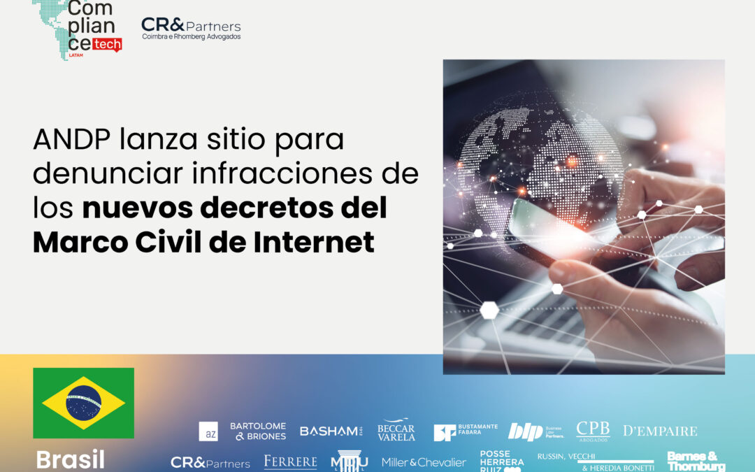 Brasil | ANDP lanza sitio para denunciar infracciones de los nuevos decretos del Marco Civil de Internet