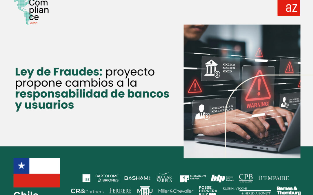 Chile | Ley de Fraudes: proyecto propone cambios a la responsabilidad de bancos y usuarios